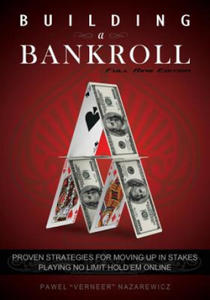 Building a Bankroll Full Ring Edition: Proven strategies for moving up in stakes playing no limit hold'em online. - 2877310423