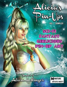 Alicia's Pin-Ups: Sci-Fi, Fantasy, & Girlicious Pin-Up Art: The Art of Alicia Hollinger - 2862039339