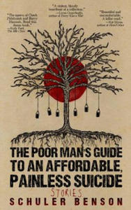 The Poor Man's Guide to an Affordable, Painless Suicide: Stories - 2861908434