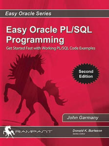 Easy Oracle PLSQL Programming: Get Started Fast with Working PL/SQL Code Examples - 2861959095