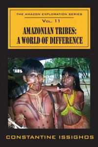 Amazonian Tribes: A World OF Difference: The Amazon Exploration Series - 2867122464