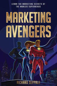 Marketing Avengers: Learn the Marketing Secrets of the World's Superheroes - 2867122463