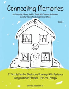 Connecting Memories - Book 1: A Coloring Book For Adults With Dementia - Alzheimer's - 2871797572