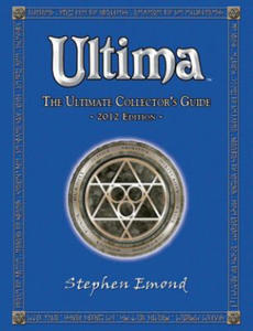 Ultima: The Ultimate Collector's Guide: 2012 Edition - 2873974072