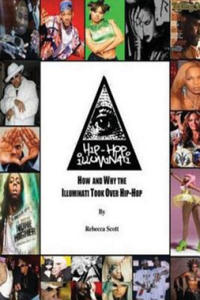 Hip Hop Illuminati: How and Why the Illuminati Took Over Hip Hop - 2866218633