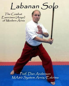 Labanan Solo: The Combat Exercises (Anyo) of Modern Arnis - 2878439650