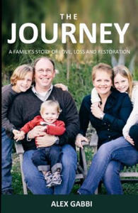 The Journey: A Family's Story of Love, Loss, and Restoration - 2875230756