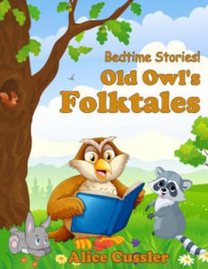 Bedtime Stories! Old Owl's Folktales: Fairy Tales, Folklore and Legends about Animals for Children - 2870490180