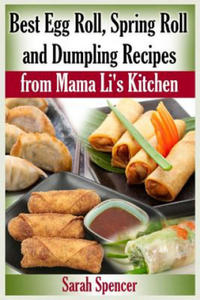 Best Egg Roll, Spring Roll and Dumpling Recipes from Mama Li's Kitchen - 2867371214