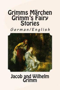 Grimms Mrchen / Grimm's Fairy Stories: Bilingual German/English - 2865232202