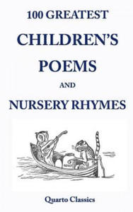 100 Greatest Children's Poems and Nursery Rhymes: Classic Poems for Children from the World's Best-Loved Authors - 2875333522