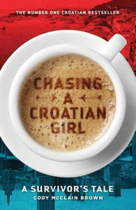 Chasing a Croatian Girl: A Survivor's Tale - 2869448878