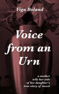 Voice From An Urn: A mother tells her side of her daughter's true story of Incest - 2874784468