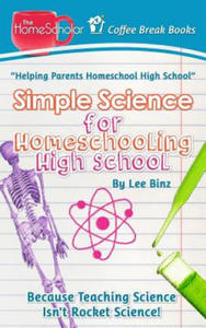 Simple Science for Homeschooling High School - 2867135316