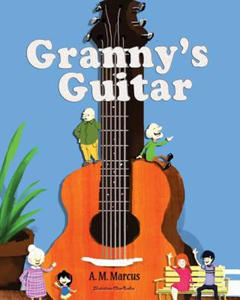 Granny's Guitar: Children's Picture Book On How To Raise An Optimistic Child - 2865503585