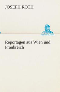 Reportagen aus Wien und Frankreich - 2872884433