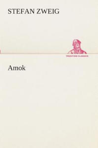 Stefan Zweig - Amok - 2867146897