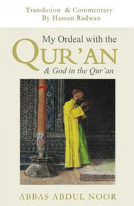 My Ordeal with the Qur'an and Allah in the Qur'an: A Journey from Faith to Doubt - 2876220799