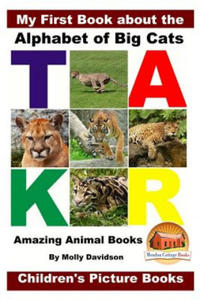 My First Book about the Alphabet of Big Cats - Amazing Animal Books - Children's Picture Books - 2861934928