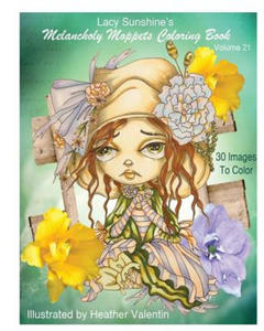 Lacy Sunshine's Melancholy Moppets Coloring Book Volume 21: Victorian Big Eyed Girls and Ladies Adult and All Ages Coloring Book - 2861939369