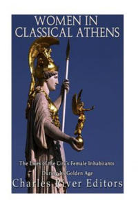 Women in Classical Athens: The Lives of the City's Female Inhabitants During Its Golden Age - 2878626821