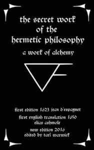 The Secret Work of the Hermetic Philosophy: A Work of Alchemy - 2866338404