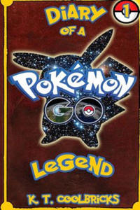 Diary of a Pokemon Go Legend: 1 - 2866223487