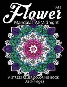 Flower Mandalas at Midnight Vol.3: Black pages Adult coloring books Design Art Color Therapy