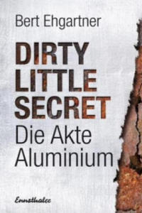 Dirty little secret - Die Akte Aluminium - 2878430777