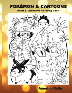 POKEMON & CARTOONS (Adult & Children's Coloring Book): Adult & Children's Coloring Book - 2869558304