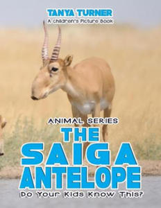 THE SAIGA ANTELOPE Do Your Kids Know This?: A Children's Picture Book - 2874784944