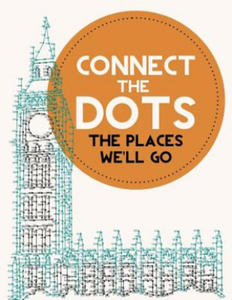 Connect the Dots Activity Book: The Places We'll Go: Ultimate Dot to Dot Puzzle Book for Kids and Adults to Challenge Your Brain and Relieve Stress - - 2871504466