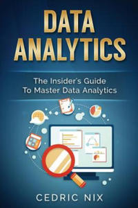 Data Analytics: The Insider's Guide to Master Data Analytics (Business Intelligence and Data Science - Leverage and Integrate Data Ana - 2870876753