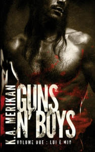 Guns n' Boys: Lui ? Mio (Volume 2) (gay romance, erotico) - 2877310405