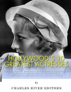 Hollywood's 10 Greatest Actresses: Katharine Hepburn, Bette Davis, Audrey Hepburn, Ingrid Bergman, Greta Garbo, Marilyn Monroe, Elizabeth Taylor, Judy - 2873020005