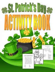 St. Patrick's Day Activity Book: Saint Patrick's Day Book for Kids Ages 6-12 - 2861930629