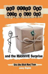 Stick Man With a Big Bum and the Massive Surprise - 2867122457