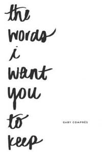 The Words I Want You to Keep - 2876842103