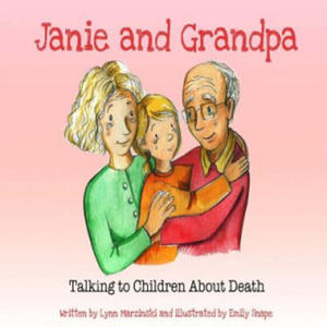 Janie and Grandpa: Talking to Children About Death - 2873902242