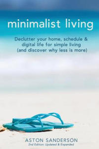 Minimalist Living: Declutter Your Home, Schedule & Digital Life for Simple Living (and Discover Why Less is More) - 2878070408