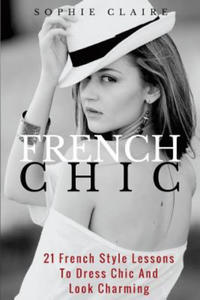 French Chic: 21 French Style Lessons to Dress Chic and Look Charming - 2862006913