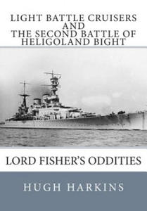 Light Battle Cruisers and The Second Battle of Heligoland Bight: Lord Fisher's Oddities - 2861934917