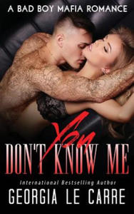 You Don't Know Me: A Bad Boy Mafia Romance - 2874800856