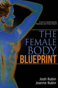 The Female Body Blueprint: A Guide to Understanding Hormones and Thyroid Health - 2861877837