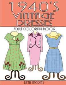 1940's Vintage Dresses: An Adult Coloring Book - 2867133521