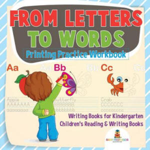 From Letters to Words - Printing Practice Workbook - Writing Books for Kindergarten Children's Reading & Writing Books - 2867129432