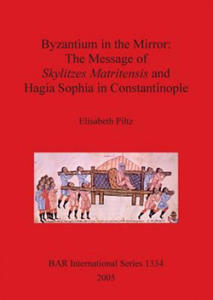 Byzantium in the Mirror: The Message of Skylitzes Matritensis and Hagia Sophia in Constantinople - 2867171577