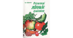 Przywraca zdrowie ywieniem - 2874074459