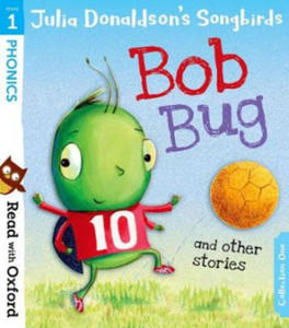 Read with Oxford: Stage 1: Julia Donaldson's Songbirds: Bob Bug and Other Stories - 2861908267