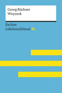 Woyzeck von Georg Bchner: Lektreschlssel mit Inhaltsangabe, Interpretation, Prfungsaufgaben mit Lsungen, Lernglossar. (Reclam Lektreschlssel XL - 2871600627